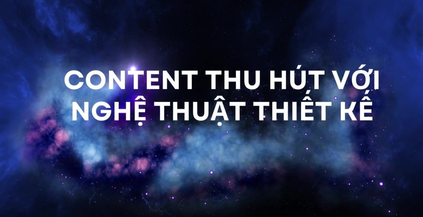 Content thu hút với nghệ thuật thiết kế