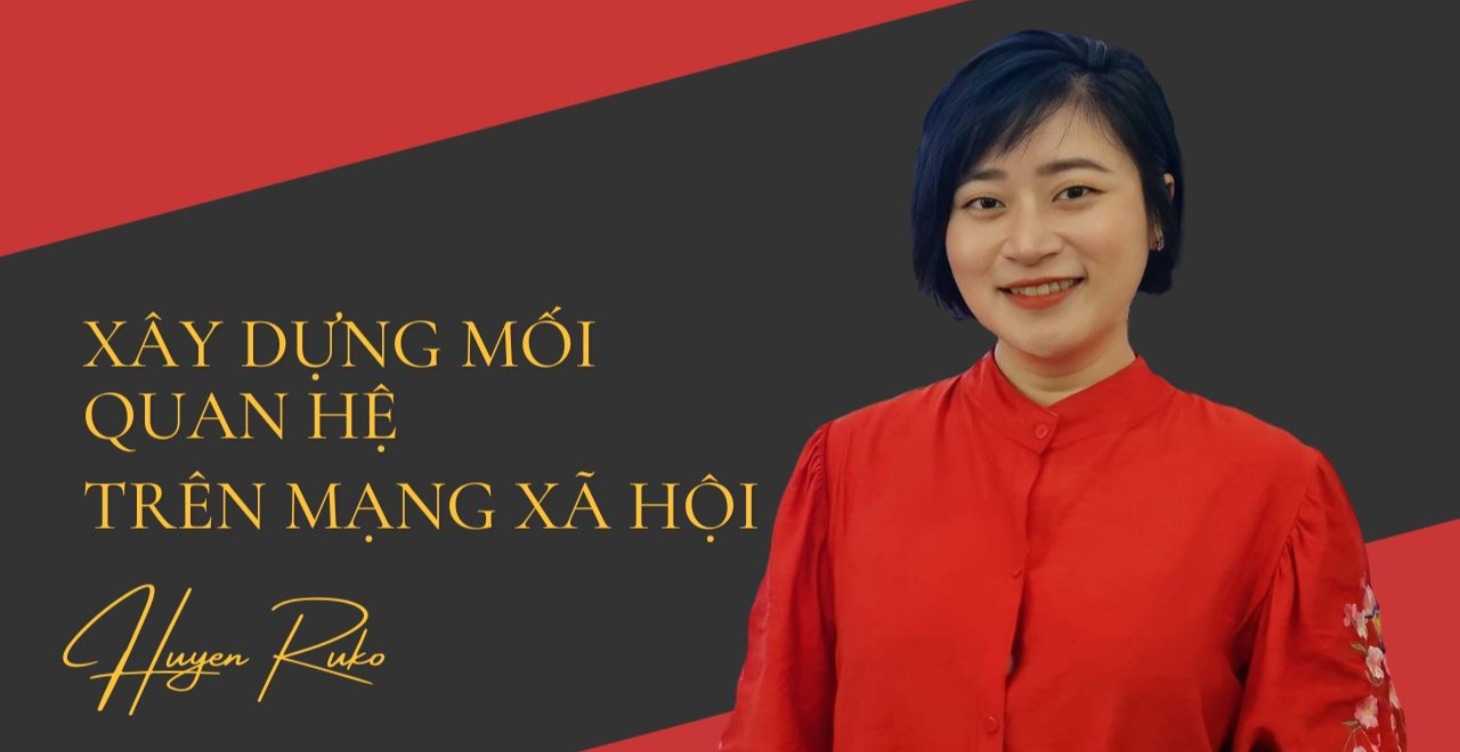 Khoá học Xây dựng mối quan hệ trên mạng xã hội