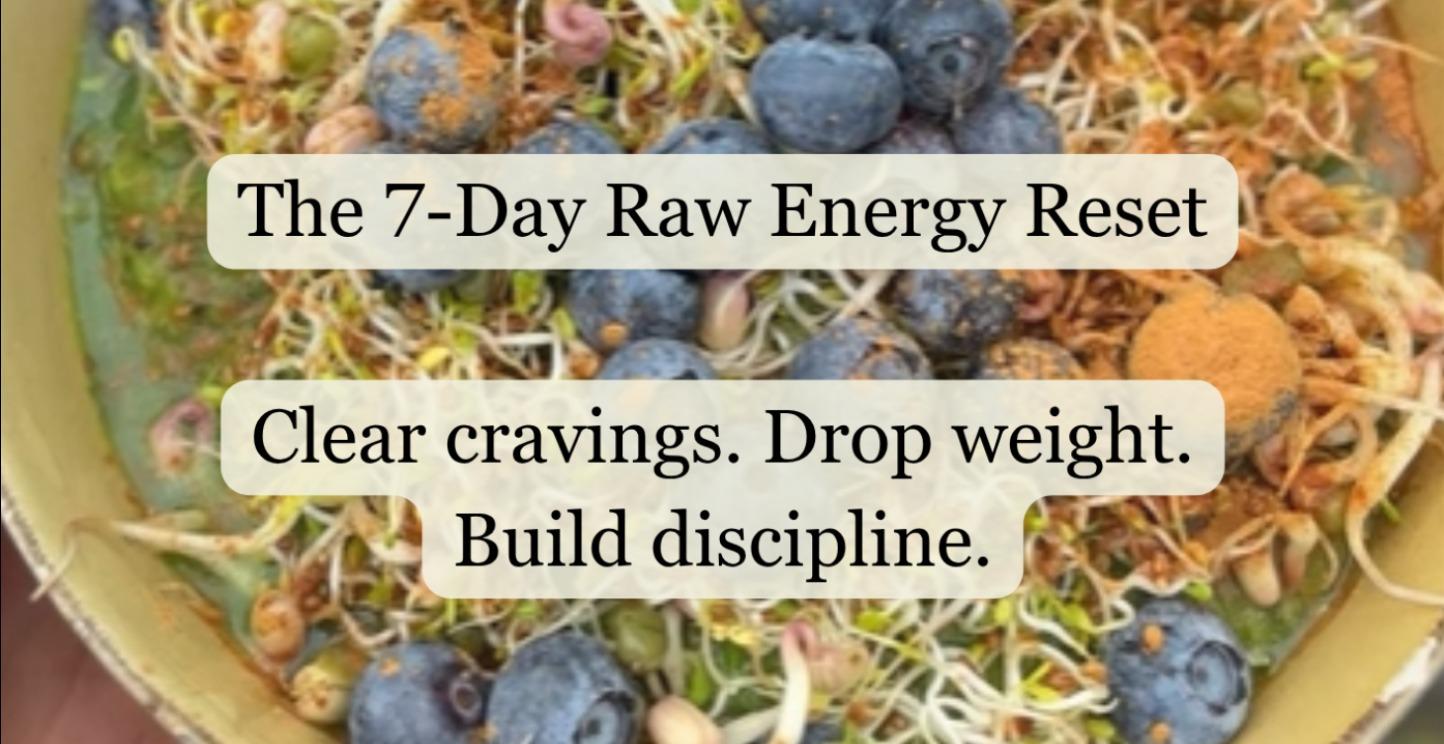The 7 Day Raw Reset