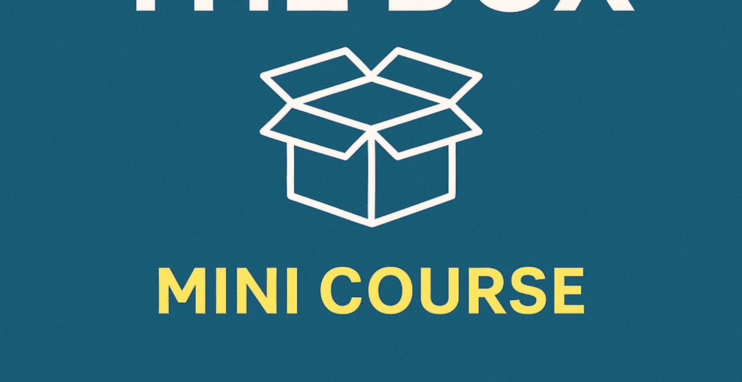 Think Inside The Box- Mini Course