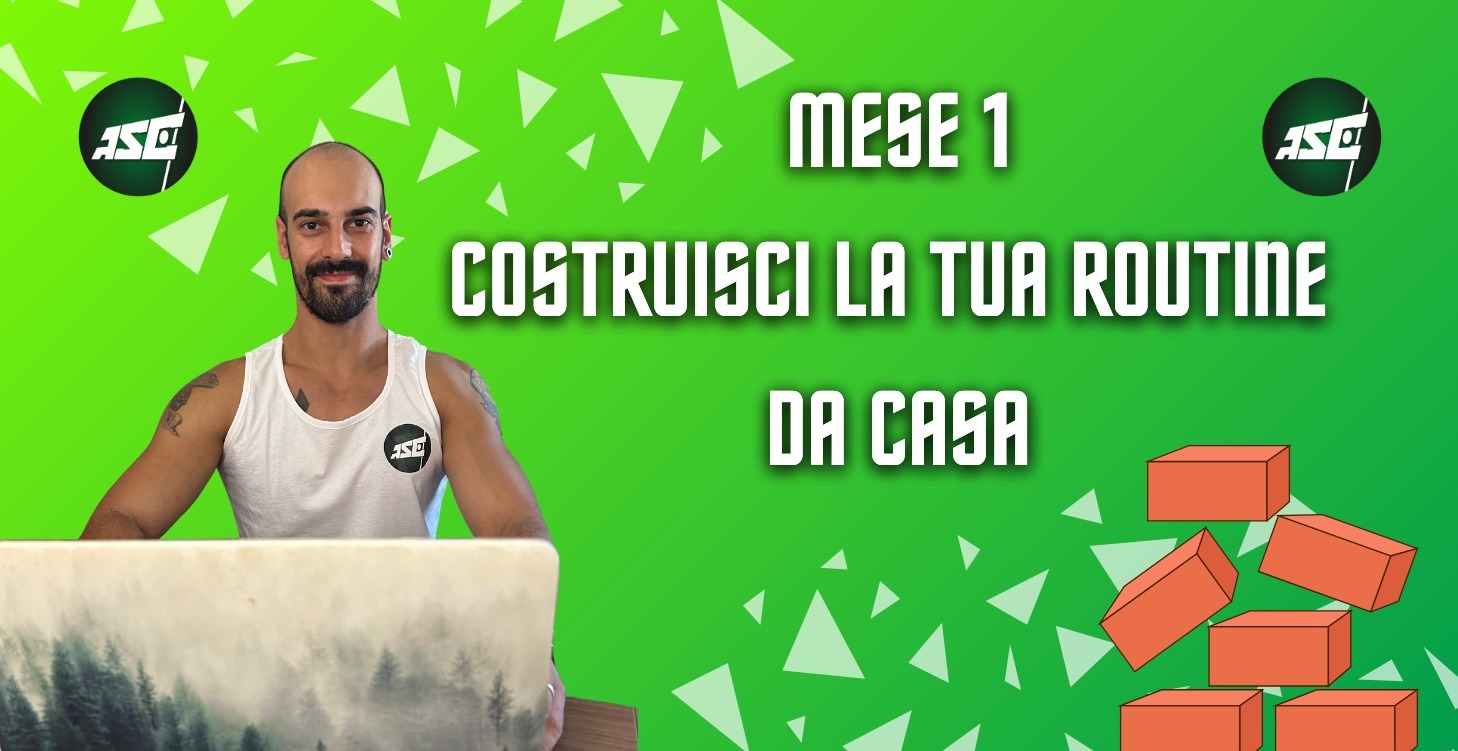 Mese 1 - Costruisci la Tua Routine da Casa