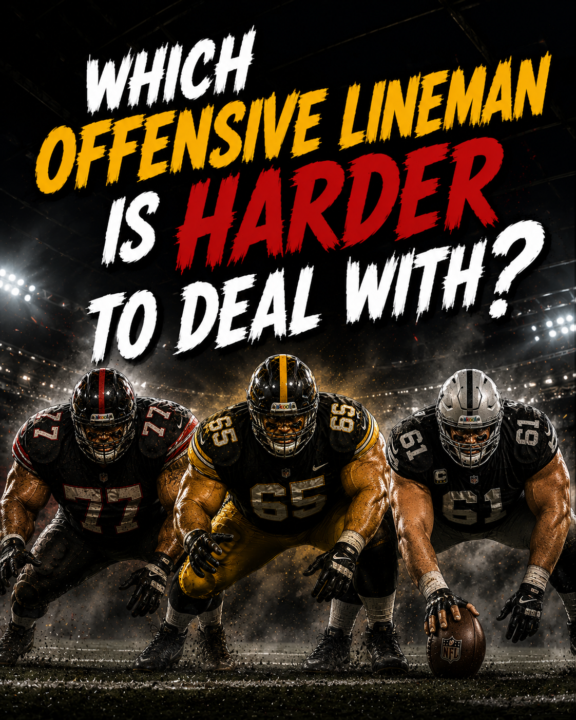Which Offensive Lineman Is Harder To Deal With?