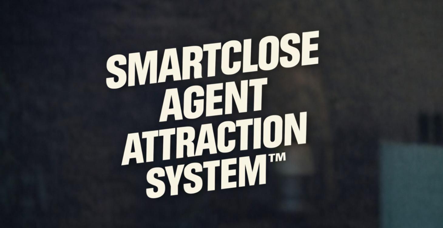 SmartClose Agent Attraction System™