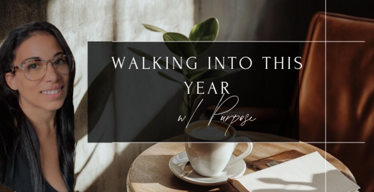 Walking Into This Year with Purpose