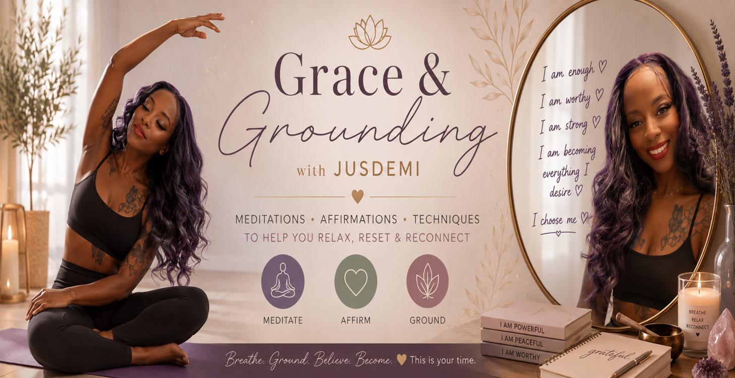 Grace & Grounding with JUSDEMI