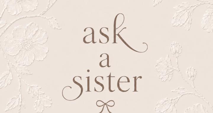 Ask A Sister 𐙚