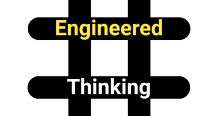 Engineered Thinking