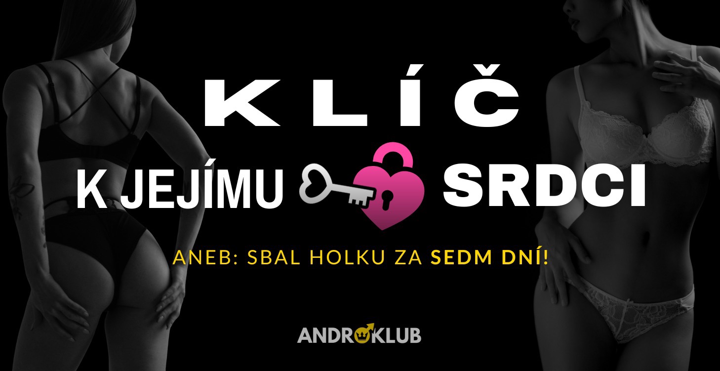 🗝️ KLÍČ (k jejímu srdci) aneb SBAL HOLKU ZA 7 DNÍ