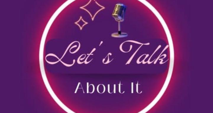 Let’s Talk About It