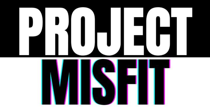 PROJECT MISFIT