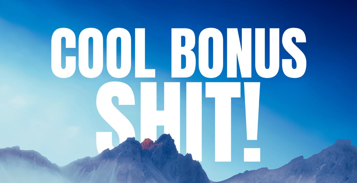 Cool Bonus Shit!