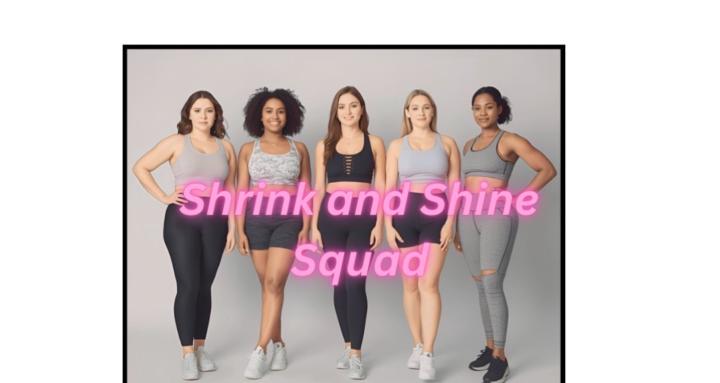 Shrink and Shine Squad