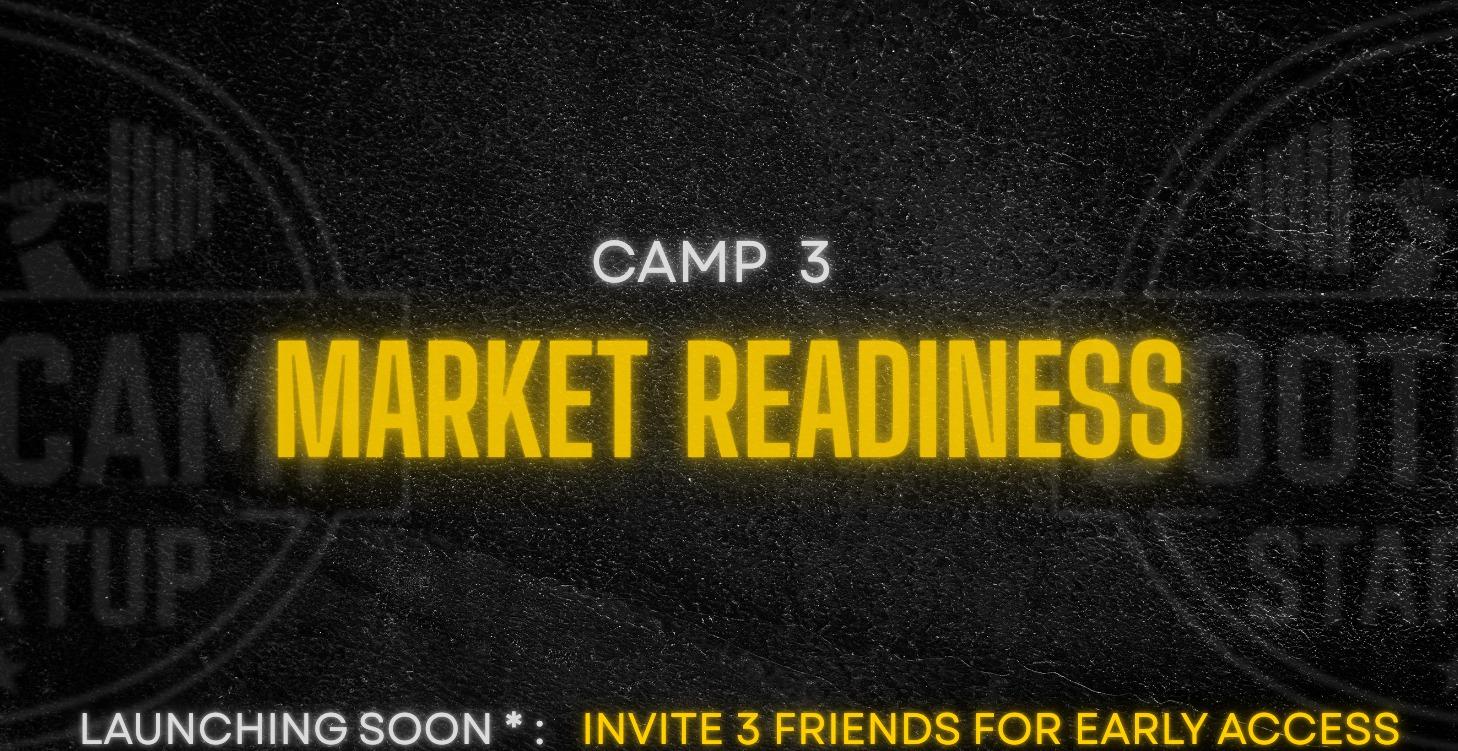 Camp 3. Go To Market Readiness