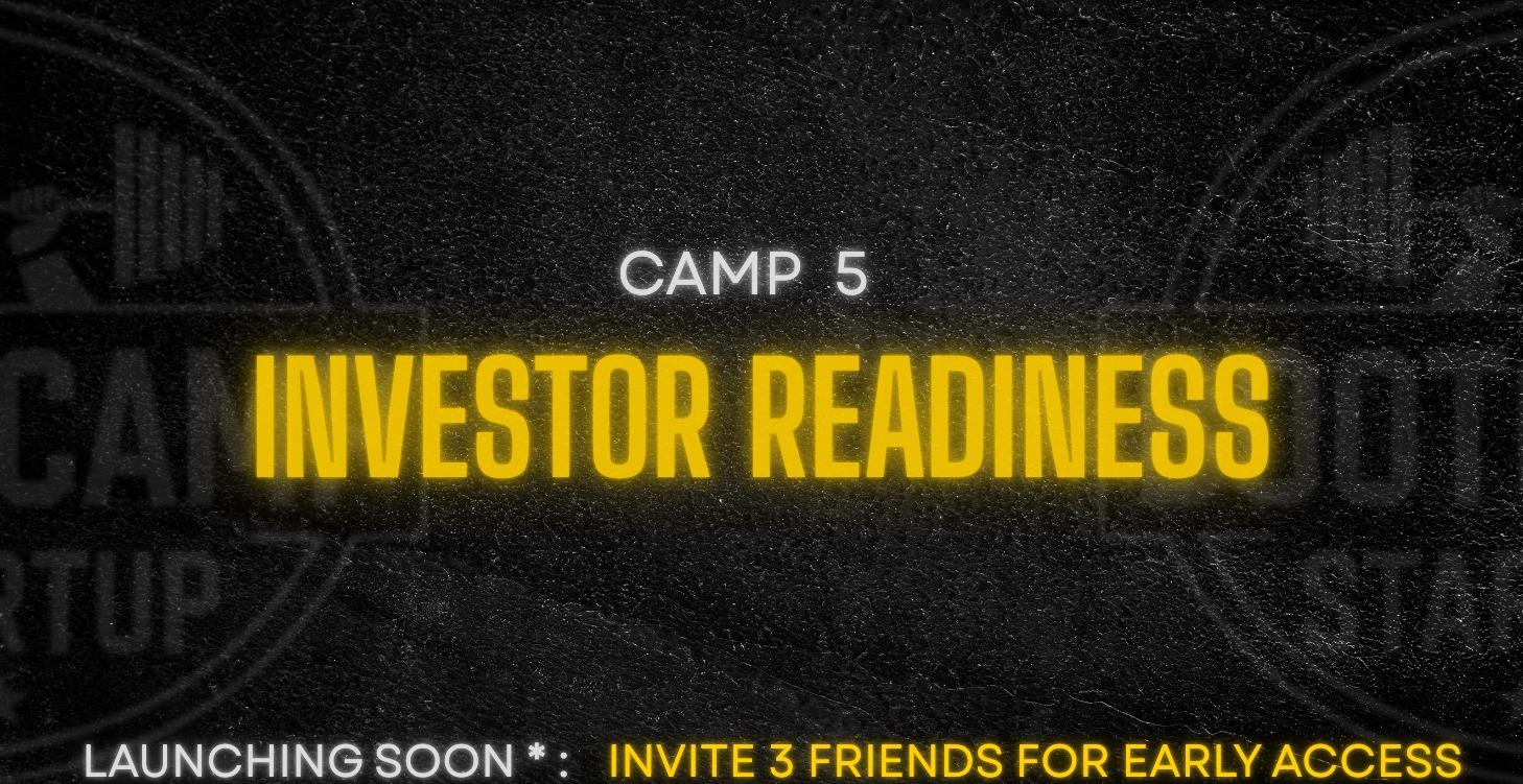 Camp 5. Investor Readiness