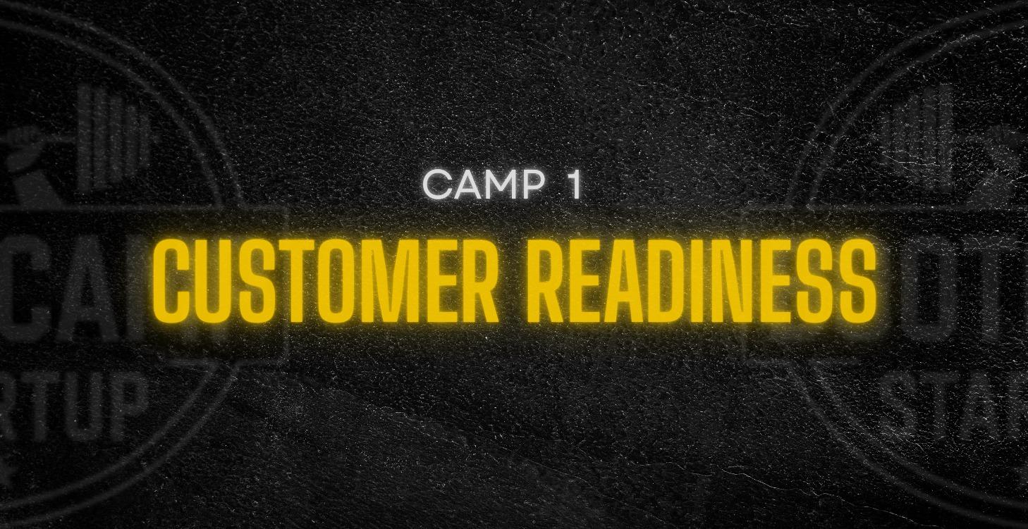 Camp 1. Customer Readiness