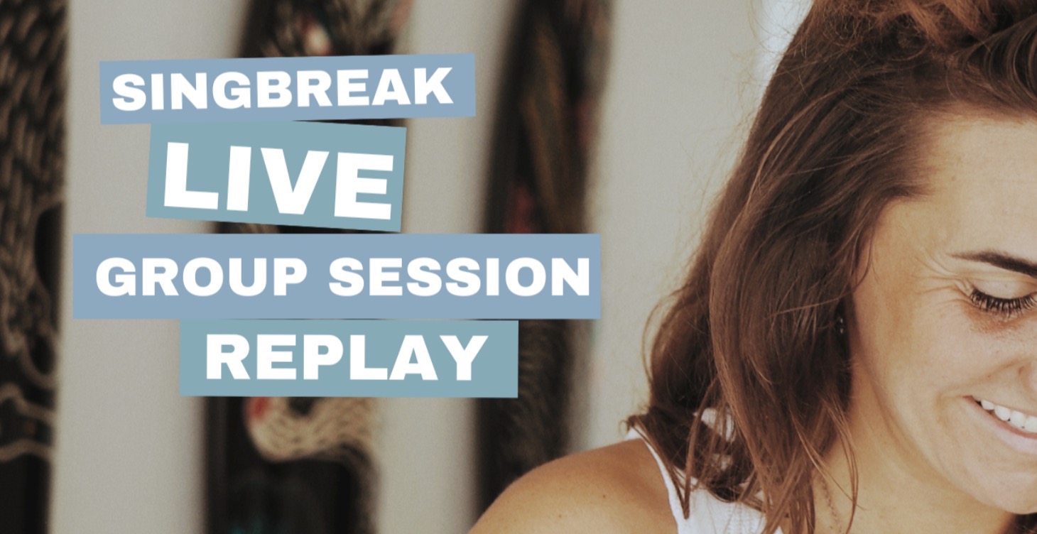 SINGBREAK LIVE GROUP SESSION- REPLAY