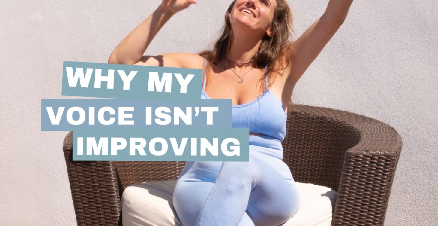 Why Your Voice Isn’t Improving – And How To Fix It