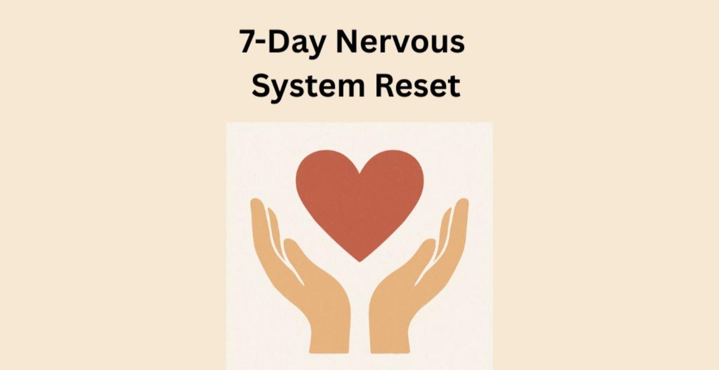 7-Day Nervous System Reset