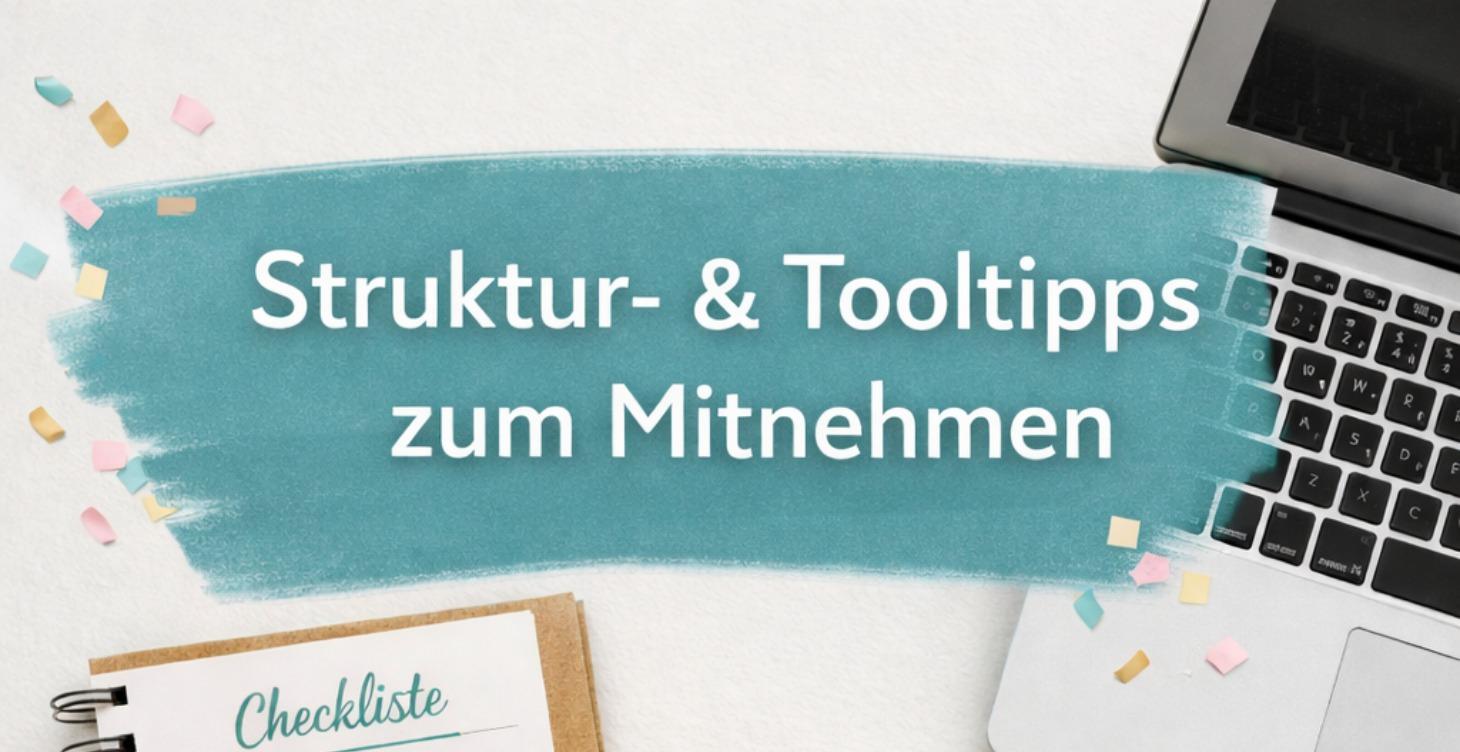 Struktur- und Tooltipps zum Mitnehmen
