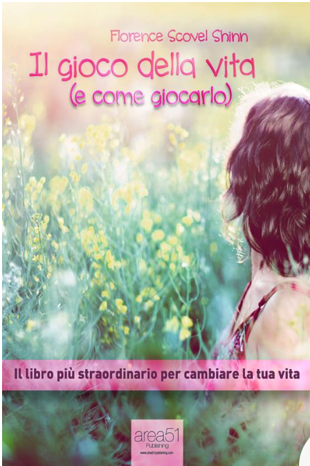 IL GIOCO DELLA VITA (E COME GIOCARLO)  Florence Scovel Shinn