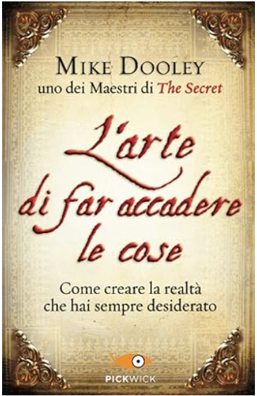 L’arte di far accadere le cose di Mike Dooley
