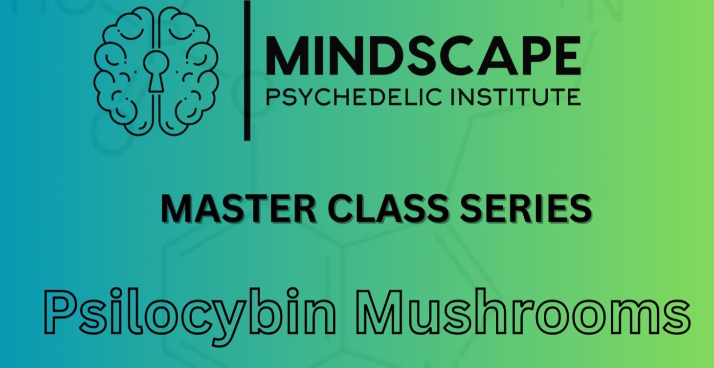 Master Class: Psilocybin Mushrooms