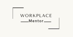 The Workplace Mentor