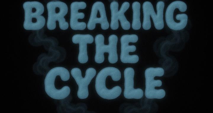 Breaking The Cycle