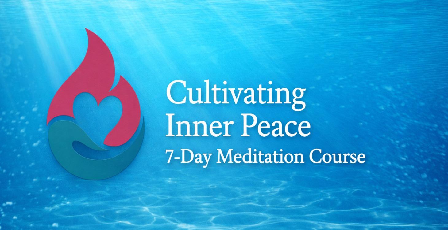 Cultivating Inner Peace 7-Day Meditation Course