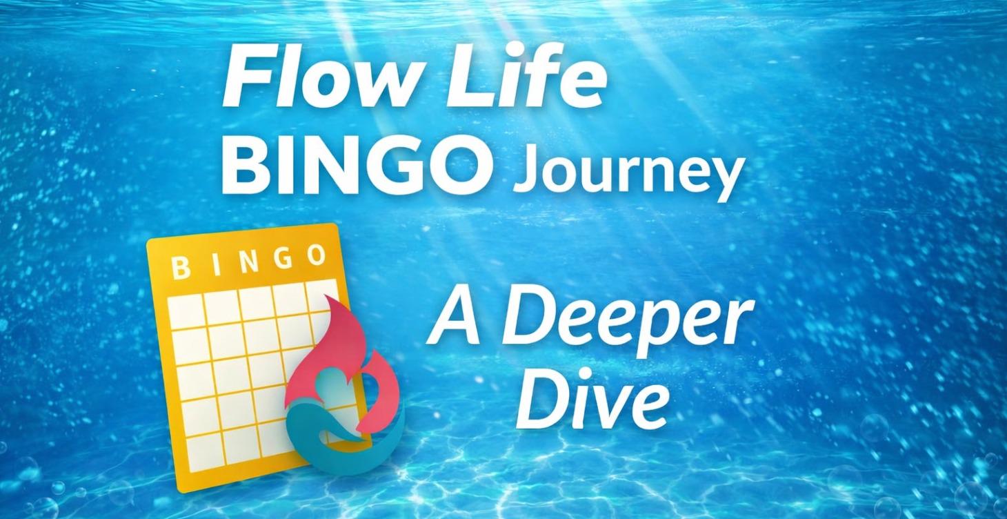 Flow Life BINGO - A Deeper Dive