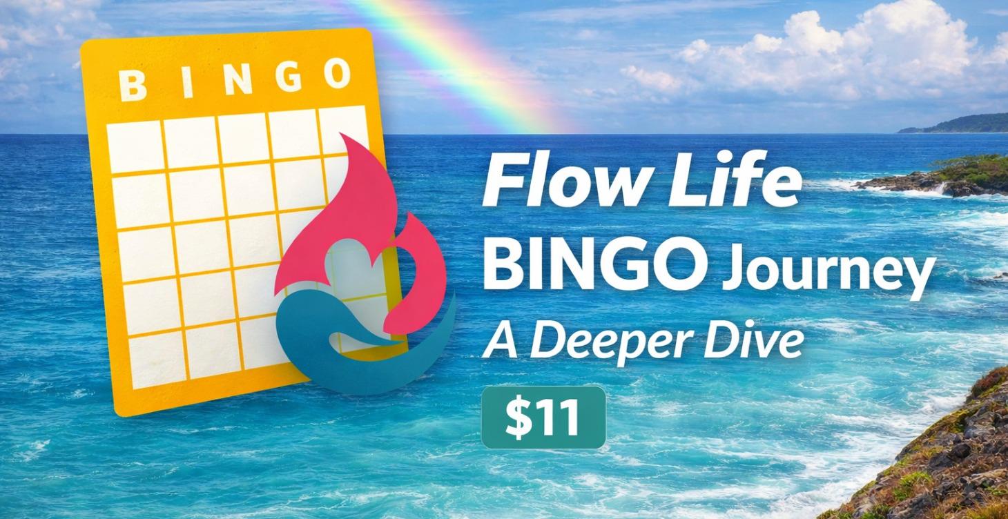 Flow Life BINGO - A Deeper Dive