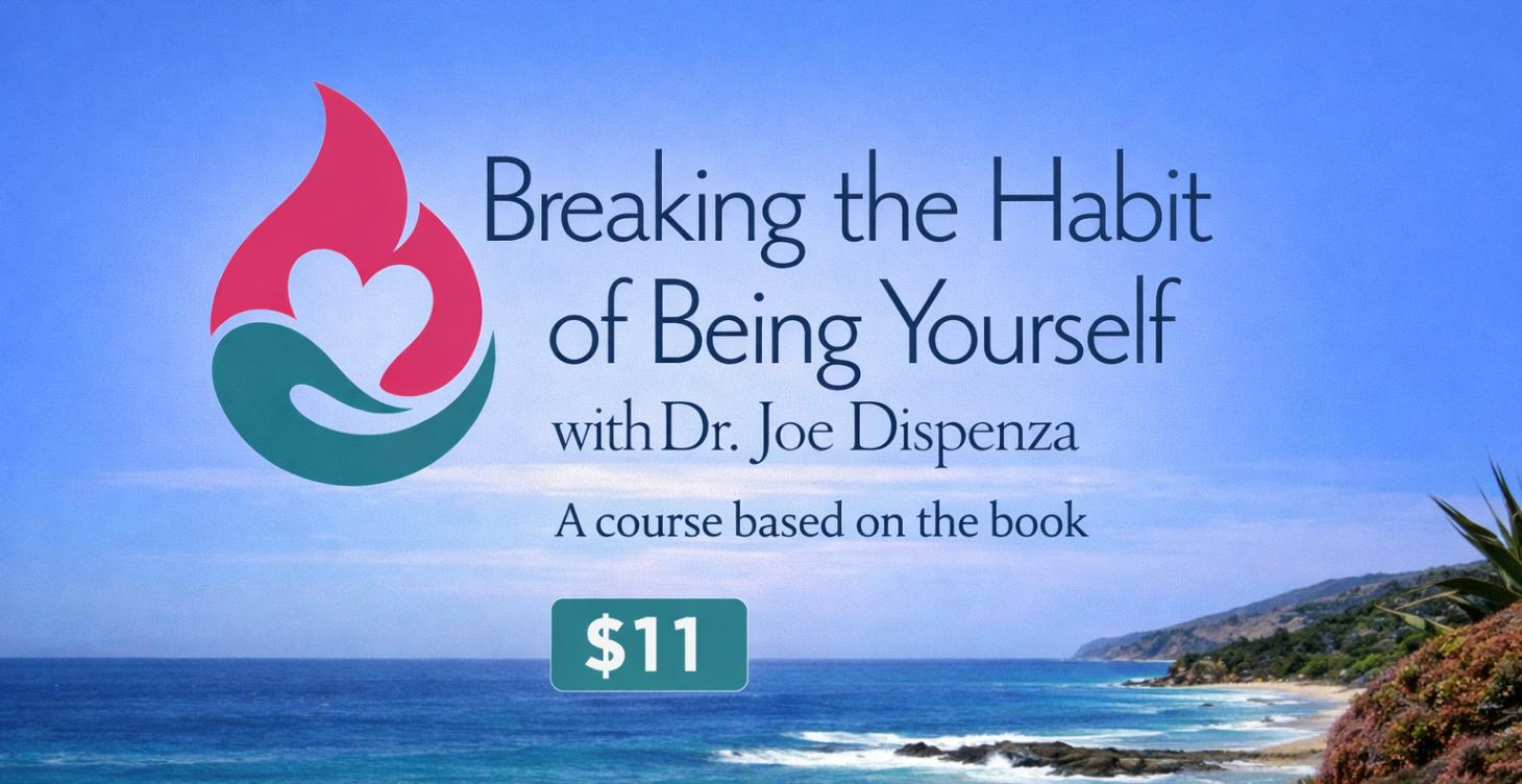 Breaking the Habit of Being Yourself