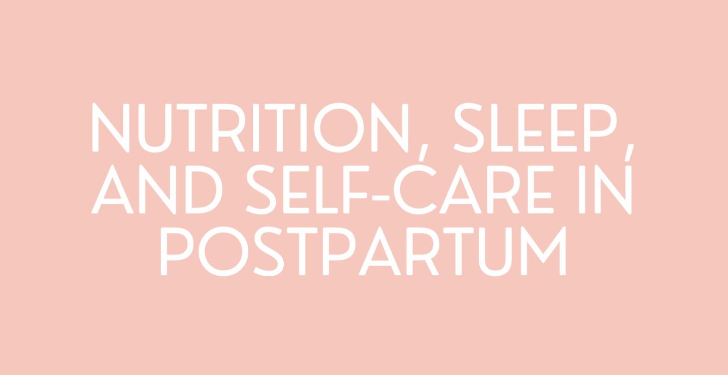 Nutrition, Sleep, and Self-Care in Postpartum