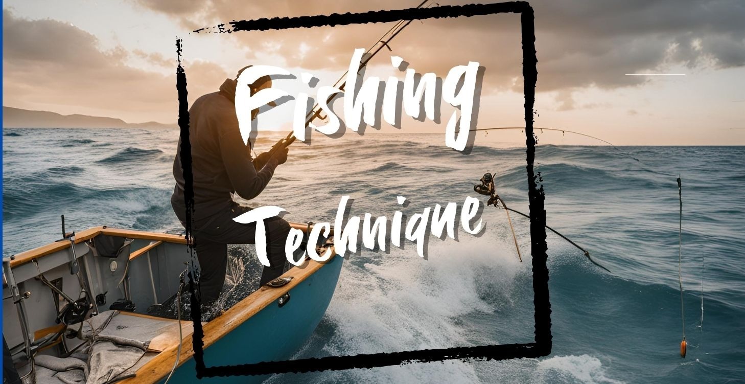 Fishing Techniques