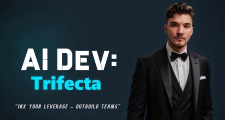 AI Dev: Trifecta