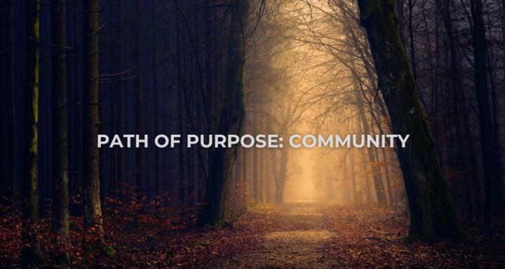 Path of Purpose: Community