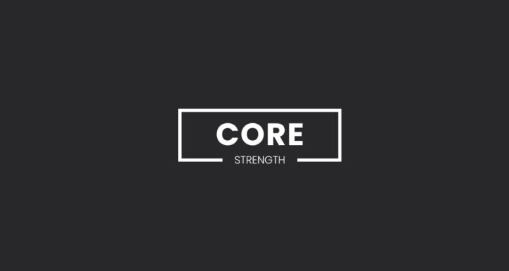 Core Strength