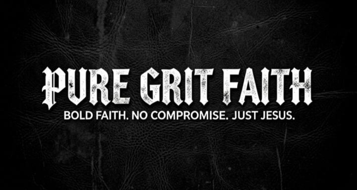 Pure Grit Faith