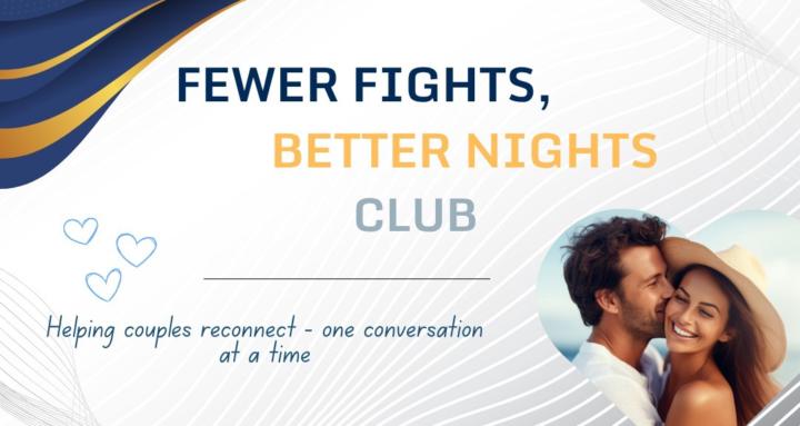 Fewer Fights, Better Nights