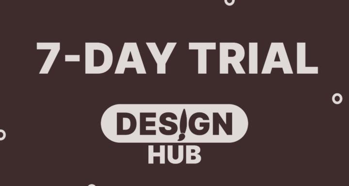 (7 Day Trial) Design Hub