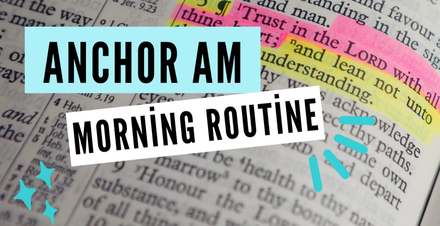 Anchor AM - Morning Routine