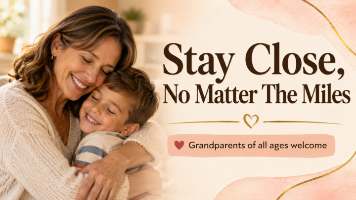 Grandparents Corner ~ Becoming the Grandparent You Hope to Be