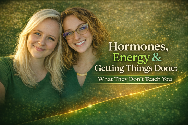 Hormones, Energy & Getting Things Done: What They don't Teach You 