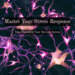 Master Your Stress Response