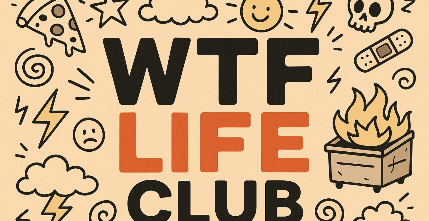 WTF Life Club