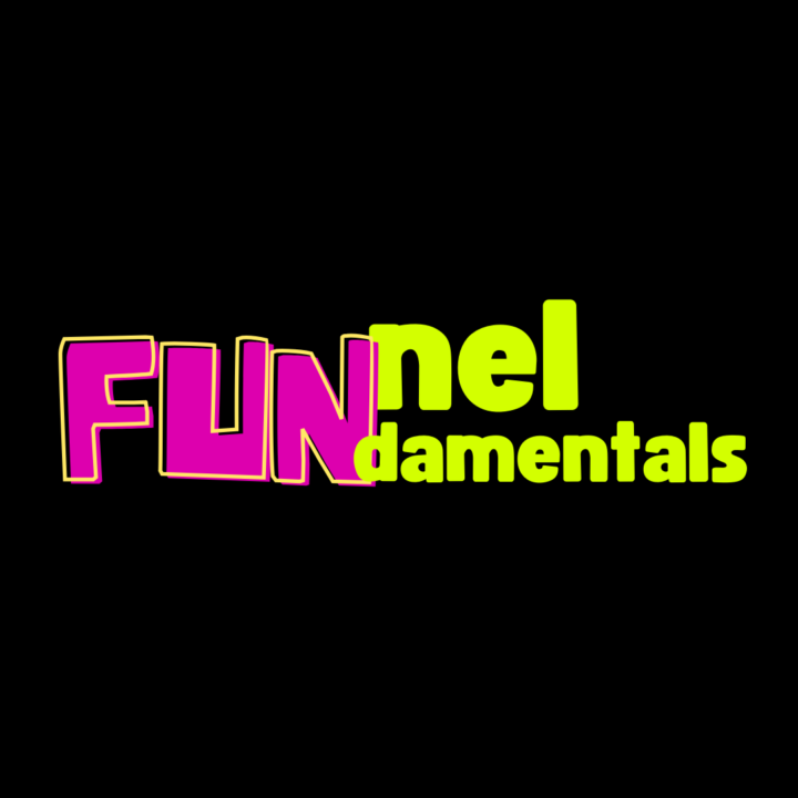 Fu-fu-fu... FUNnels!