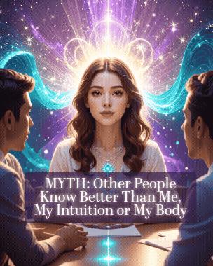 #MondayMythBuster : Other People Know Better Than Me, My Intuition or My Body