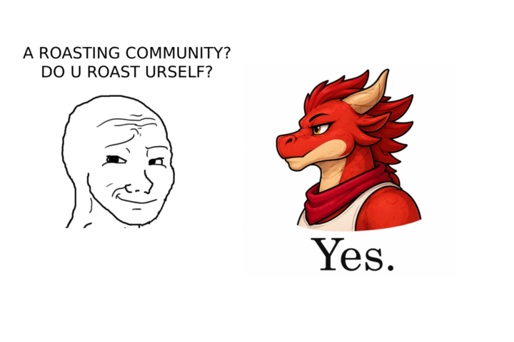 a roasting community? do u roast urself?