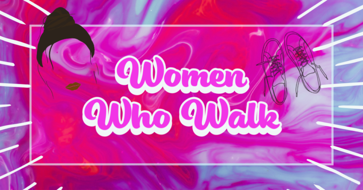 Women Who Walk