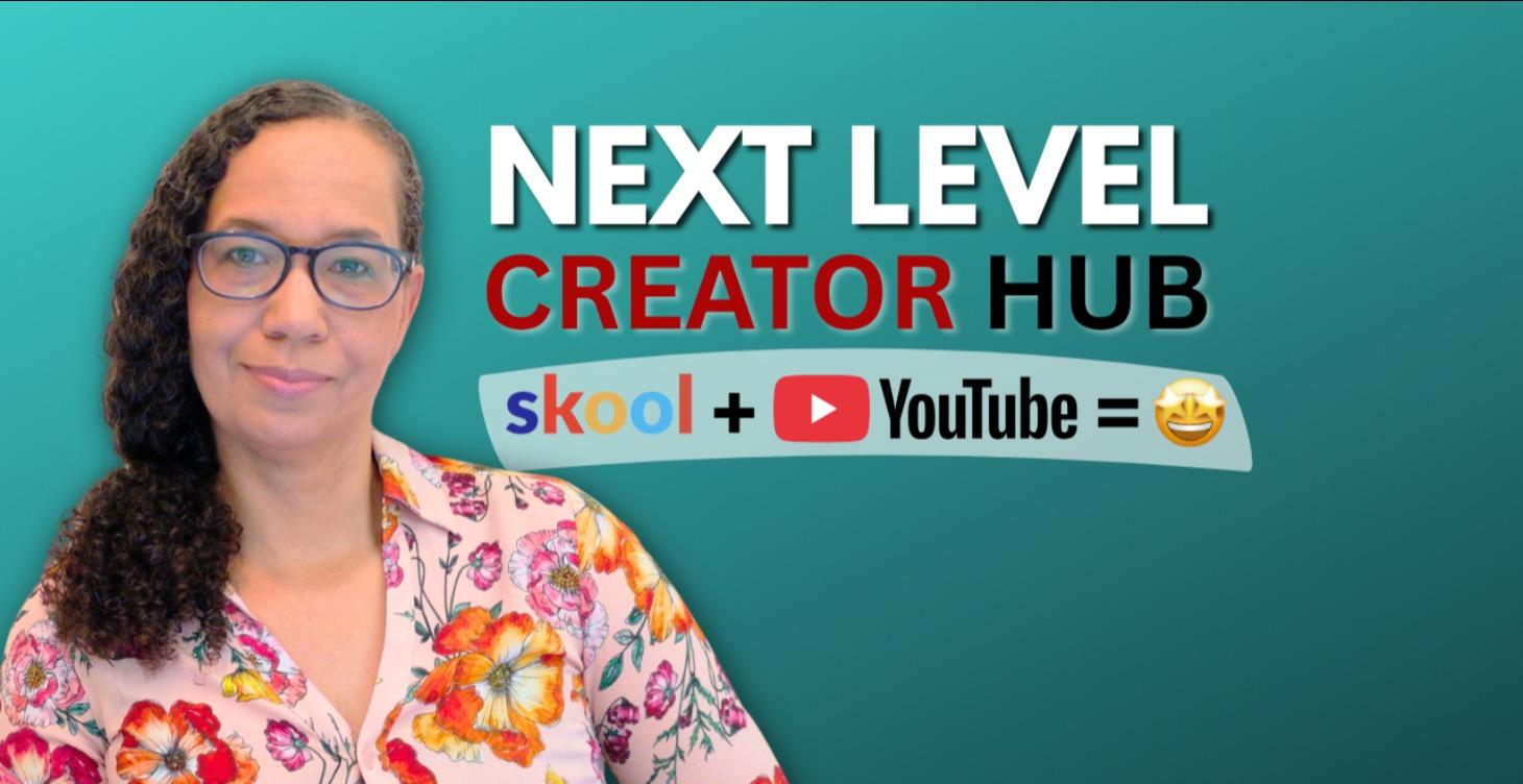 Next Level Creator Hub - YouTube + Skool = Income